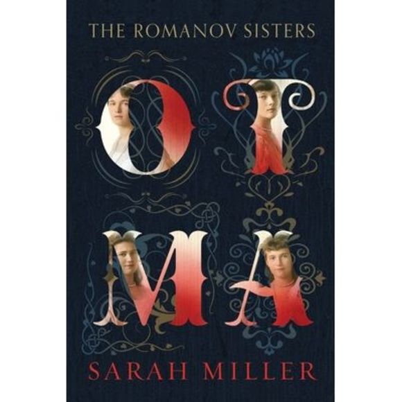 Otma: The Romanov Sisters -- Sarah Miller - Picture 1 of 1